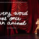 Every Word Was Once An Animal